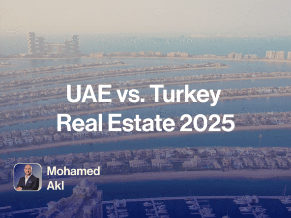 UAE vs. Turkey Real Estate 2025